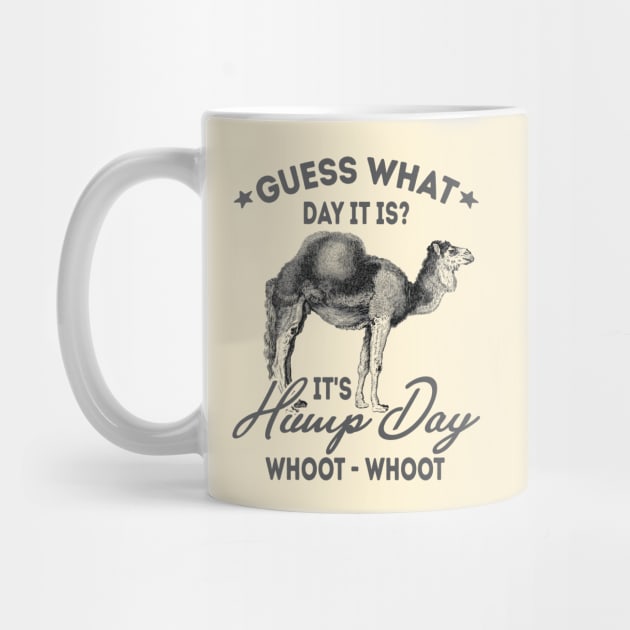 Guess What Day It Is? It's Hump Day by Be Cute 